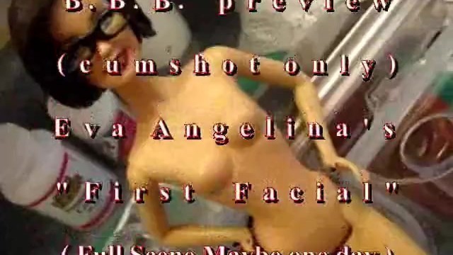 B.B.B. Preview: Eva Angelina's "first Facial"(cum Only) WMV with Slomo